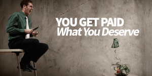 Getting Paid What You Deserve