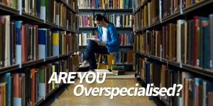 overspecialization