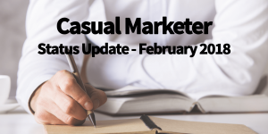 Casual Marketer Monthly Review February 2018